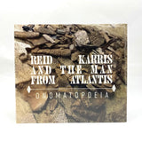 Reid Karris and the Man from Atlantis - "Onomatopoeia" CD