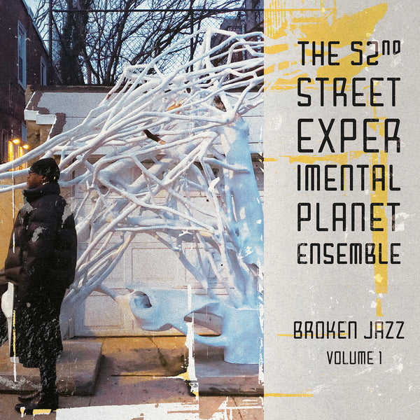 The 52nd Street Experimental Planet Ensemble - "Broken Jazz Vol.1" 2CD