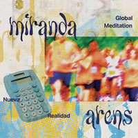 Miranda Arens - "Global Meditation, Nueva Realidad & Tarde de Miercoles" 2CD
